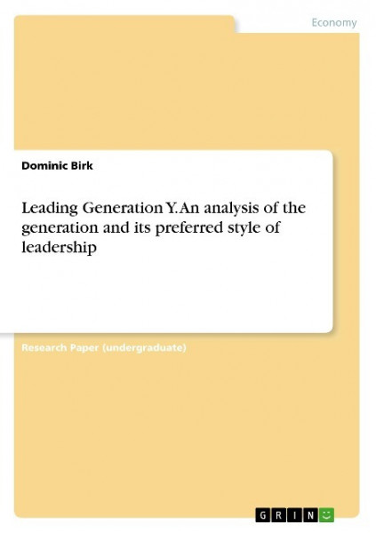 Leading Generation Y. An analysis of the generation and its preferred style of leadership