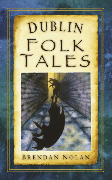 Dublin Folk Tales (Folk Tales: United Kingdom)