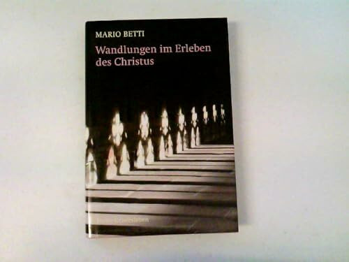 Wandlungen im Erleben des Christus