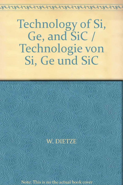 Technology of Si, Ge, and SiC / Technologie von Si, Ge und SiC (Condensed Matter)