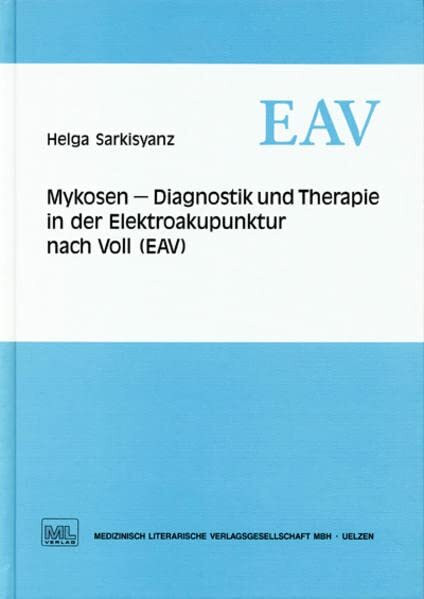 Mykosen - Diagnostik und Therapie in der Elektroakupunktur nach Voll (EAV)