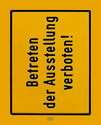 Timm Ulrichs: Betreten der Ausstellung verboten! Werke von 1960-2010