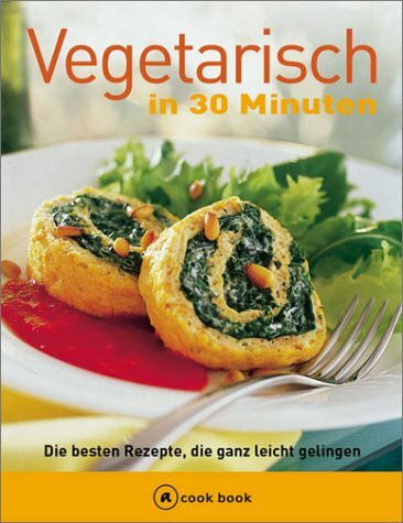 Vegetarisch in 30 Minuten