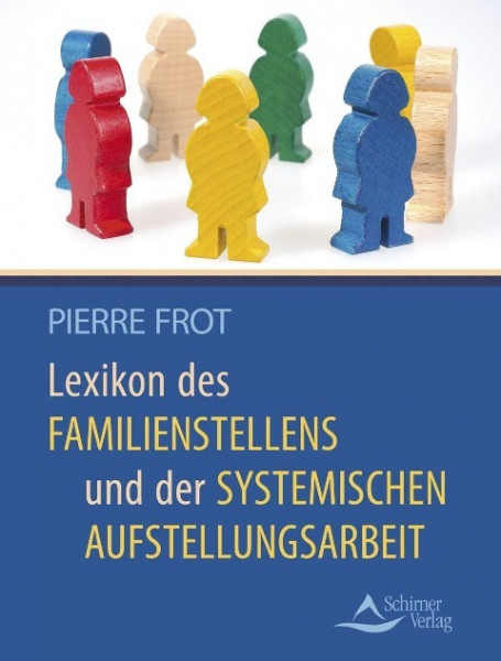 Lexikon des Familienstellens und der systemischen Aufstellungsarbeit