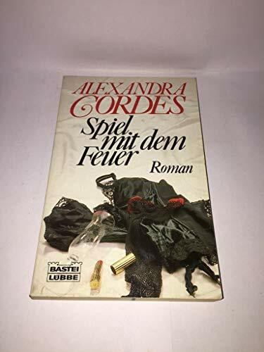 Spiel mit dem Feuer (Allgemeine Reihe. Bastei Lübbe Taschenbücher)