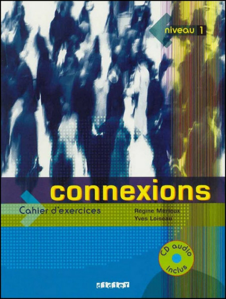 Connexions 1 (1 cahier + 1 CD audio): Cahier d'exercices + CD-audio 1