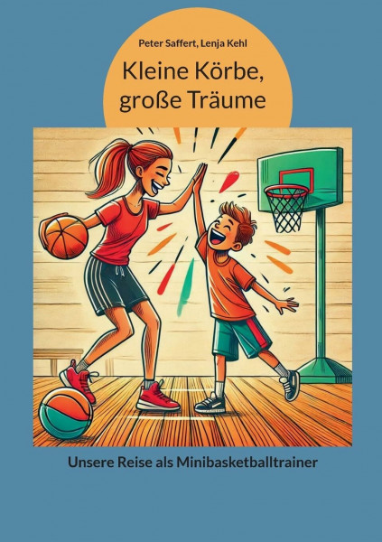 Kleine Körbe, große Träume: Unsere Reise als Minibasketballtrainer