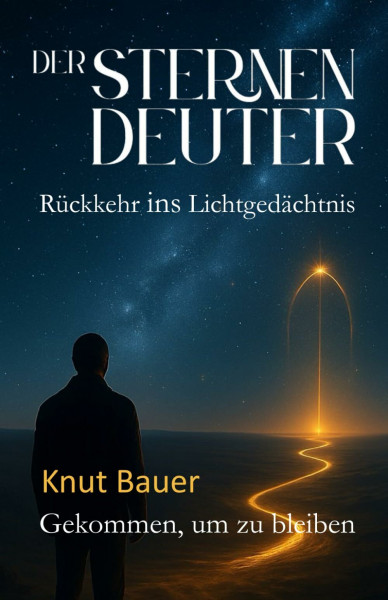 Der Sternendeuter: Rückkehr ins Lichtgedächtnis