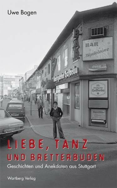 Liebe, Tanz und Bretterbuden - Geschichten und Anekdoten aus Stuttgart