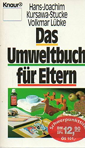 Das Umweltbuch für Eltern (Knaur Taschenbücher. Ratgeber)