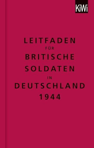 Leitfaden für britische Soldaten in Deutschland 1944: Zweisprachige Ausgabe (Englisch/Deutsch)