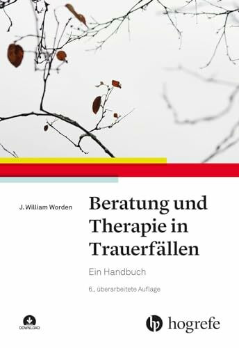 Beratung und Therapie in Trauerfällen: Ein Handbuch