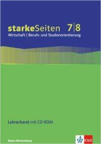 starkeSeiten Wirtschaft / Berufs- und Studienorientierung 7/8. Ausgabe Baden-Württemberg ab 2017. Lehrerband mit CD-ROM