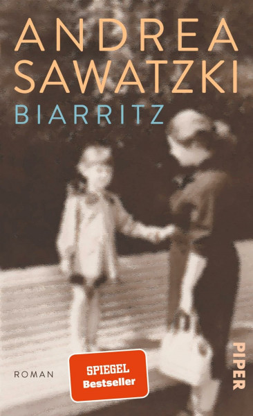 Biarritz: Roman | Nach dem SPIEGEL-Bestseller »Brunnenstraße« ein Mutter-Tochter-Roman