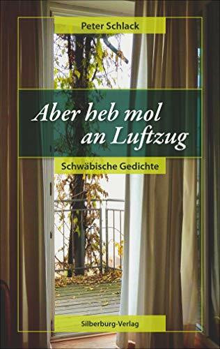 Silberburg Aber Heb Mol An Luftzug, Schw�bische Gedichte
