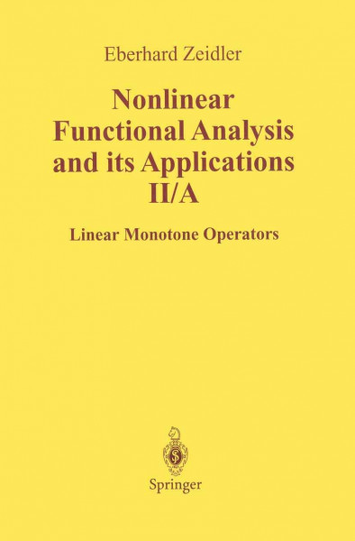 Nonlinear Functional Analysis and Its Applications: II/ A: Linear Monotone Operators (Nonlinear Functional Analysis & Its Applications)