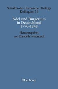 Adel und Bürgertum in Deutschland 1770 - 1848