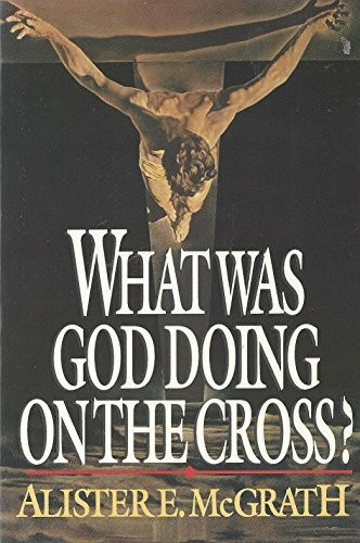 What Was God Doing on the Cross?