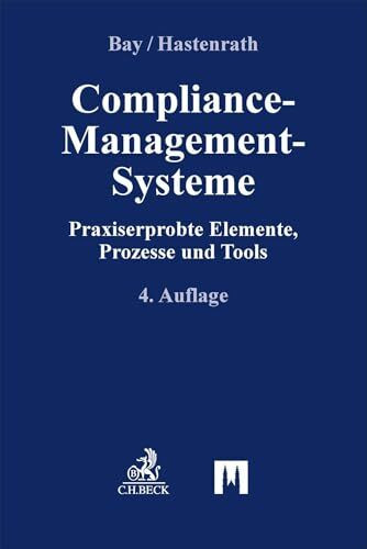 Compliance-Management-Systeme: Praxiserprobte Elemente, Prozesse und Tools (Compliance für die Praxis)