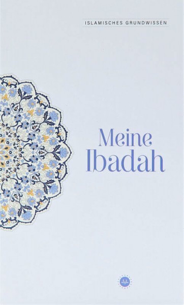 Islamisches Grundwissen Meine Ibadah - Temel İslam Bilgileri İbadetim - Almanca
