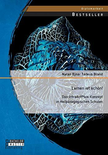 Lernen ist schön! Das IntraActPlus-Konzept in Heilpädagogischen Schulen