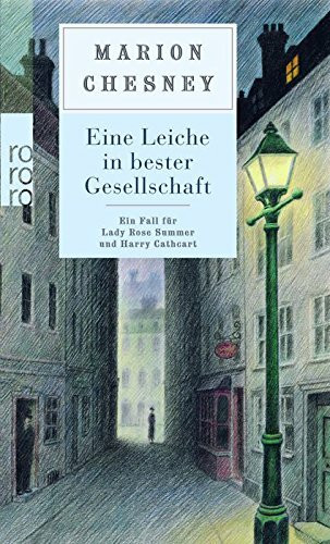 Eine Leiche in bester Gesellschaft: Ein Fall für Lady Rose Summer und Harry Cathcart.: Kriminalroman