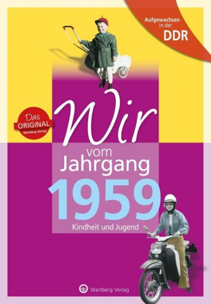 Aufgewachsen in der DDR - Wir vom Jahrgang 1959 - Kindheit und Jugend