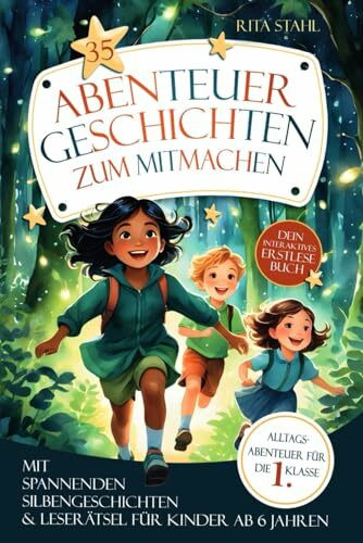 35 Abenteuergeschichten zum Mitmachen - Dein interaktives Erstlesebuch mit spannenden Silbengeschichten & Leserätsel für Kinder ab 6 Jahren | Alltags-Abenteuer für die 1. Klasse