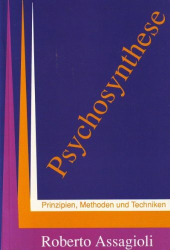 Psychosynthese: Prinzipien, Methoden und Techniken
