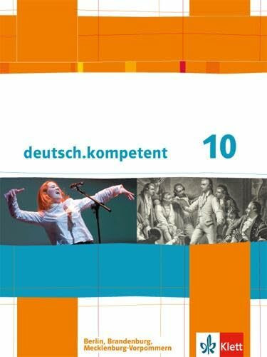 deutsch.kompetent 10. Ausgabe Berlin, Brandenburg, Mecklenburg-Vorpommern: Schulbuch mit Onlineangebot Klasse 10 (deutsch.kompetent. Ausgabe für Berlin, Brandenburg und Mecklenburg-Vorpommern ab 2013)