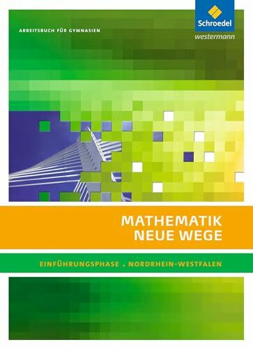Mathematik Neue Wege SII - Ausgabe 2014 für Nordrhein-Westfalen: Einführungsphase Arbeitsbuch: Sekundarstufe 2 - Ausgabe 2014