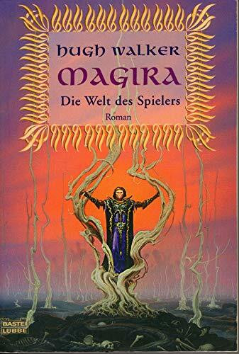 Die Welt des Spielers: Magira, Bd. 1 (Fantasy. Bastei Lübbe Taschenbücher)