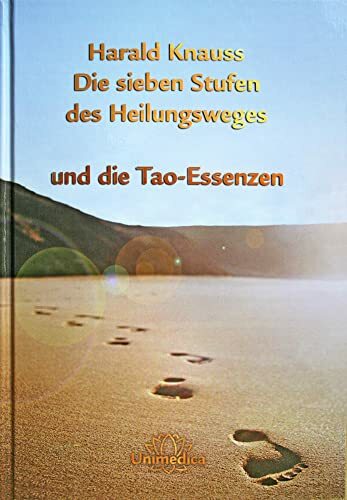 Die sieben Stufen des Heilungsweges: und die Tao-Essenzen Die sieben Stufen des Heilungsweges: und die Tao-Essenzen