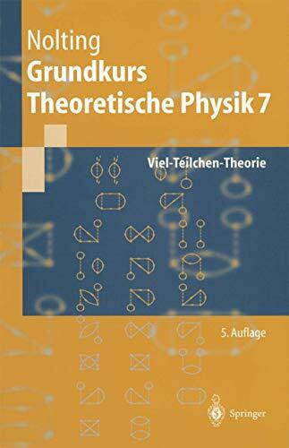 Grundkurs Theoretische Physik 7. Viel-Teilchen-Theorie