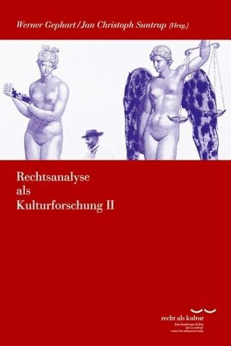 Rechtsanalyse als Kulturforschung II (Schriftenreihe des Käte Hamburger Kollegs "Recht als Kultur", Band 9) Rechtsanalyse als Kulturforschung II (Schriftenreihe des Käte Hamburger Kollegs "Recht als Kultur", Band 9)