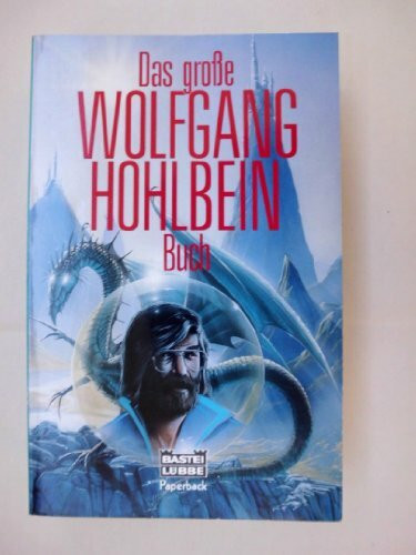 Das grosse Wolfgang-Hohlbein-Buch (Paperbacks. Bastei Lübbe Taschenbücher)