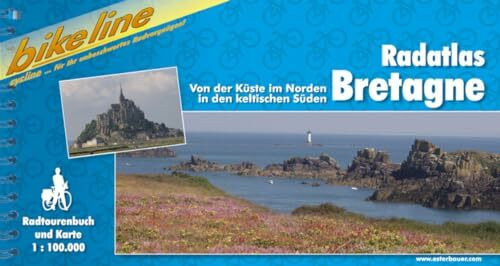 Radatlas Bretagne: Von der Küste im Norden in den keltischen Süden (Bikeline Radtourenbücher)