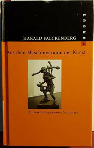 Aus dem Maschinenraum der Kunst. Aufzeichnungen eines Sammlers (FUNDUS Band 168) (Fundus-Bücher)