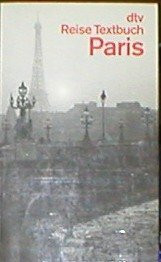Reise Textbuch Paris: Ein literarischwer Begleiter auf den Wegen durch die Stadt (dtv - Reise Textbücher)