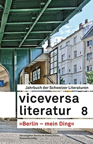 Viceversa 8: Jahrbuch der Schweizer Literaturen »Berlin  mein Ding«