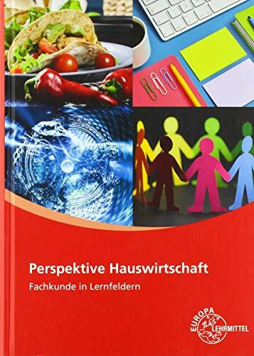 Perspektive Hauswirtschaft: Fachkunde in Lernfeldern