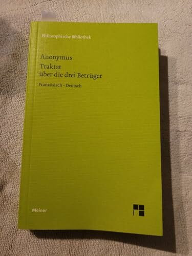Traktat über die drei Betrüger / Traité des trois imposteurs: Zweisprachige Ausgabe (Philosophische Bibliothek)