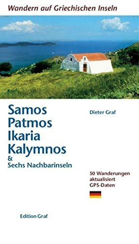 Samos, Patmos, Ikaria, Kalymnos & Sechs Nachbarinseln: 50 Wanderungen aktualisiert 50 Wanderungen aktualisiert GPS-Daten: & Sechs Nachbarinseln. 50 ... GPS-Daten (Wandern auf griechischen Inseln)
