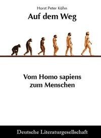 Auf dem Weg - Vom Homo sapiens zum Menschen