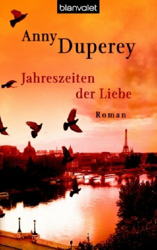 Jahreszeiten der Liebe: Roman: Roman. Deutsche Erstausgabe