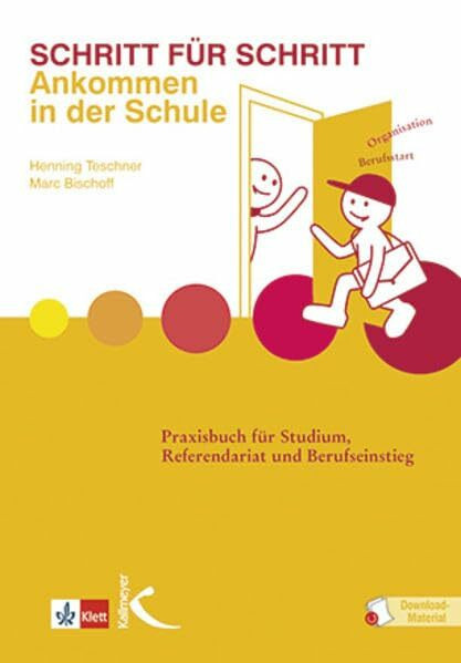Schritt für Schritt: Ankommen in der Schule: Praxisbuch für Studium, Referendariat und Berufseinstieg (Mathematik als Abenteuer)