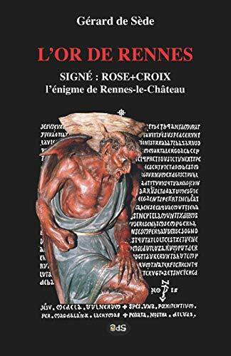 L'Or de Rennes, Signe : Rose+Croix: L'Enigme de Rennes-le-Chateau (Collection Serpent Rouge, Band 10)