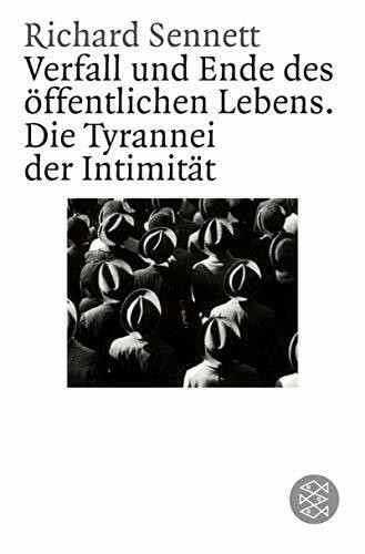 Verfall und Ende des öffentlichen Lebens: Die Tyrannei der Intimität