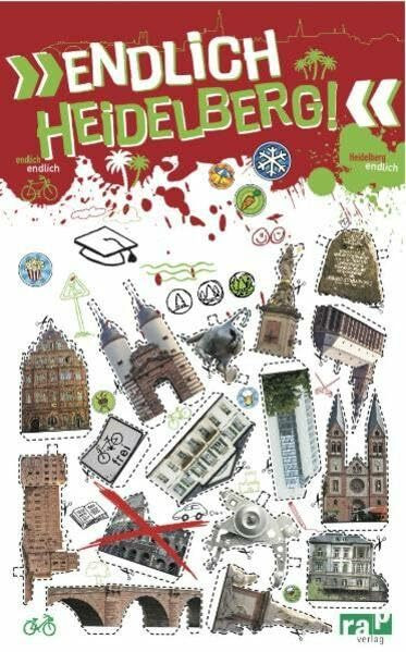 "Endlich Heidelberg!": Dein Stadtführer (»Endlich ...!« Dein Stadtführer)