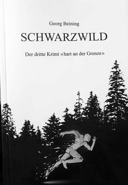 Schwarzwild: Der dritte Krimi "hart an der Grenze"